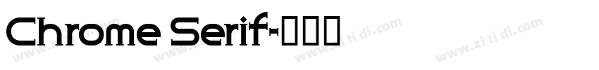 Chrome Serif字体转换